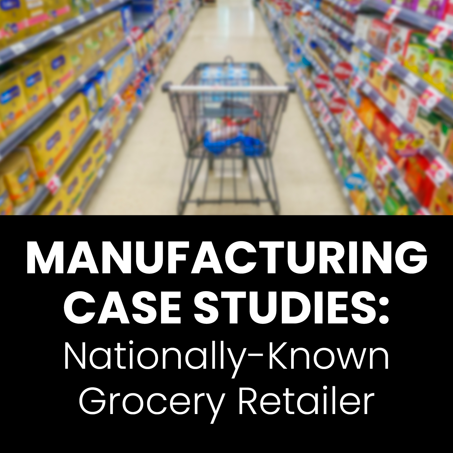 Manufacturing Nationally-known Grocery Chain